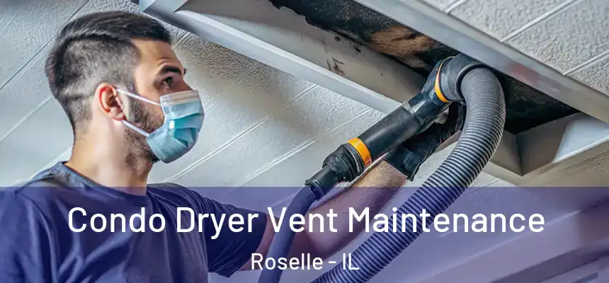  Condo Dryer Vent Maintenance Roselle - IL