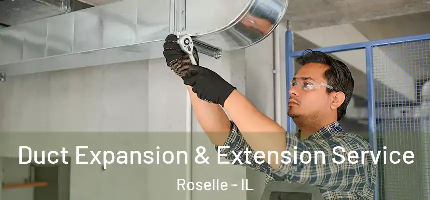  Duct Expansion & Extension Service Roselle - IL